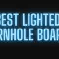 Best Lighted Cornhole Boards